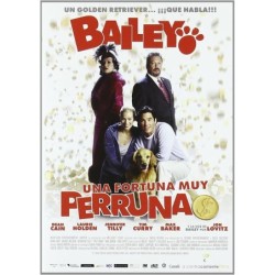 Bailey: una fortuna muy perruna [DVD]