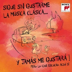 Sigue Sin Gustarme La Música Clásica Y  Jamás Me Gustará